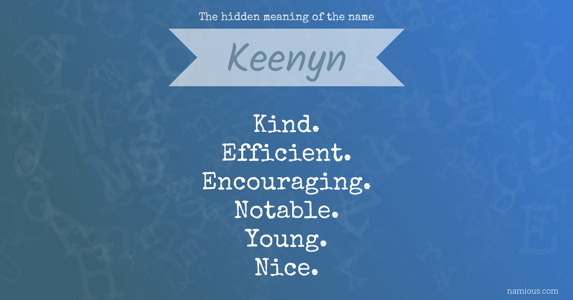 The hidden meaning of the name Keenyn