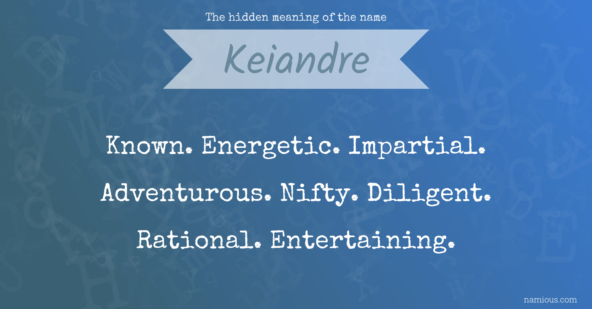 The hidden meaning of the name Keiandre