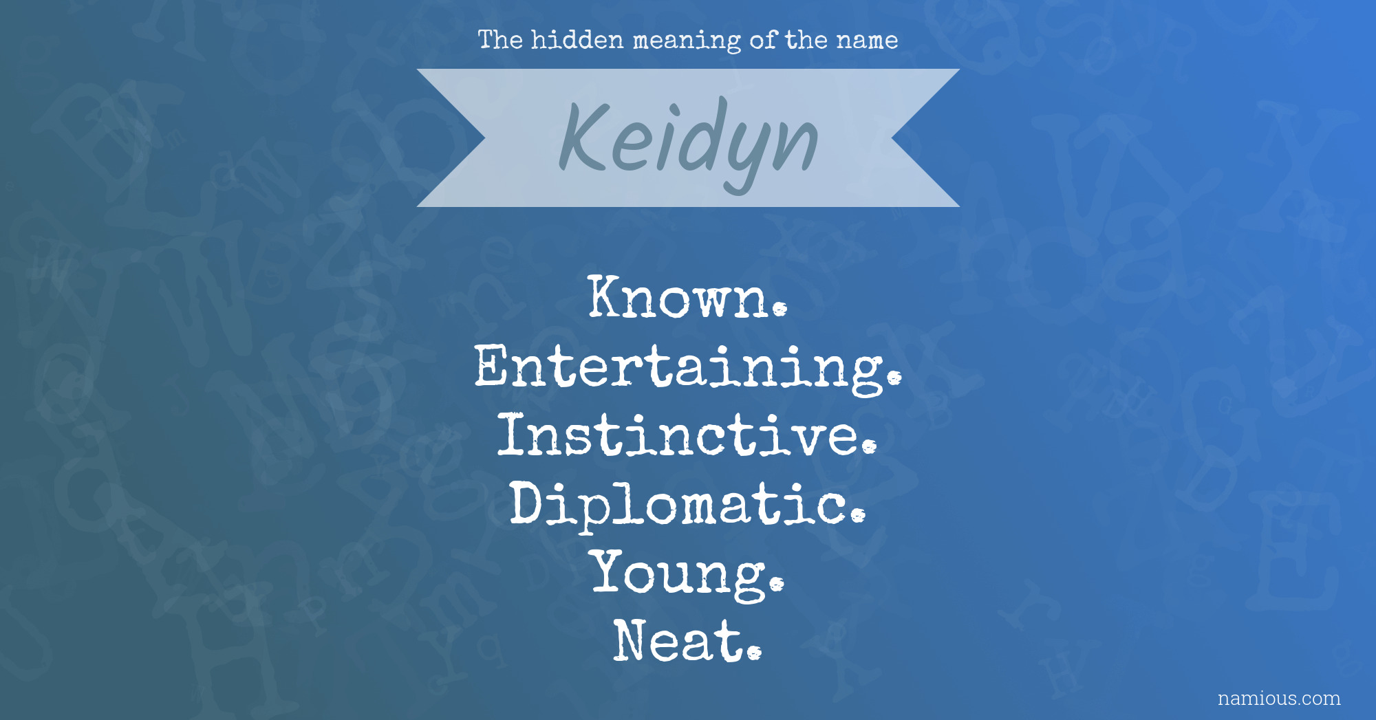 The hidden meaning of the name Keidyn