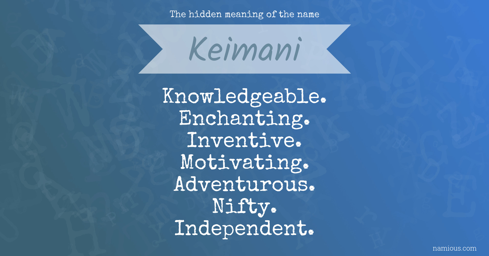 The hidden meaning of the name Keimani