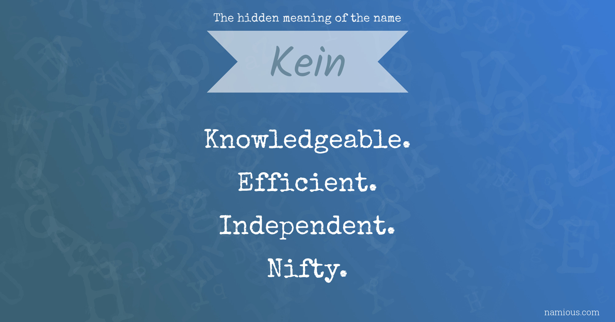 The hidden meaning of the name Kein