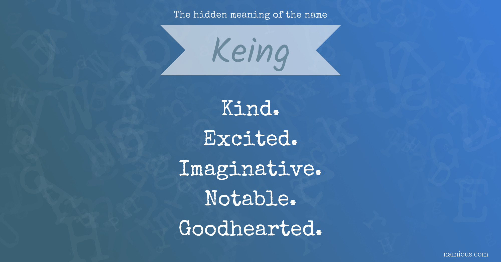 The hidden meaning of the name Keing