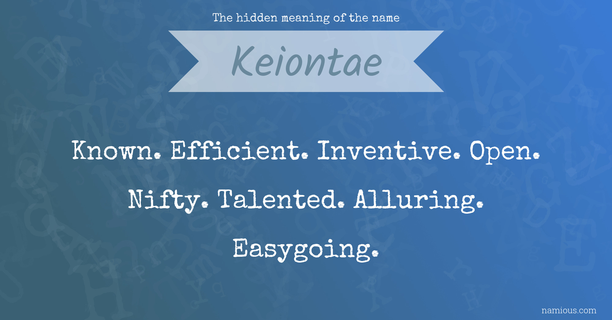 The hidden meaning of the name Keiontae