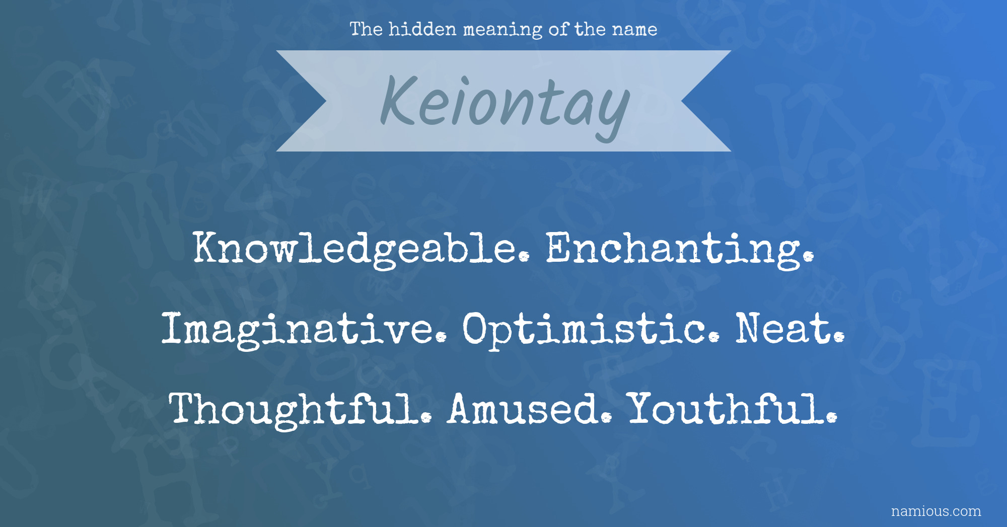 The hidden meaning of the name Keiontay