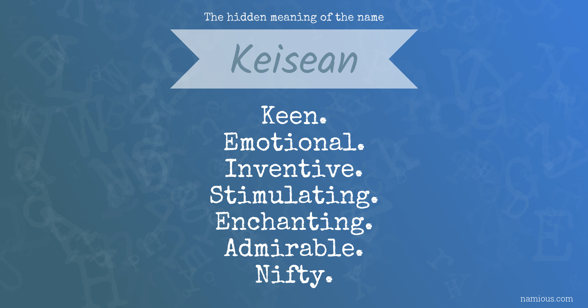 The hidden meaning of the name Keisean