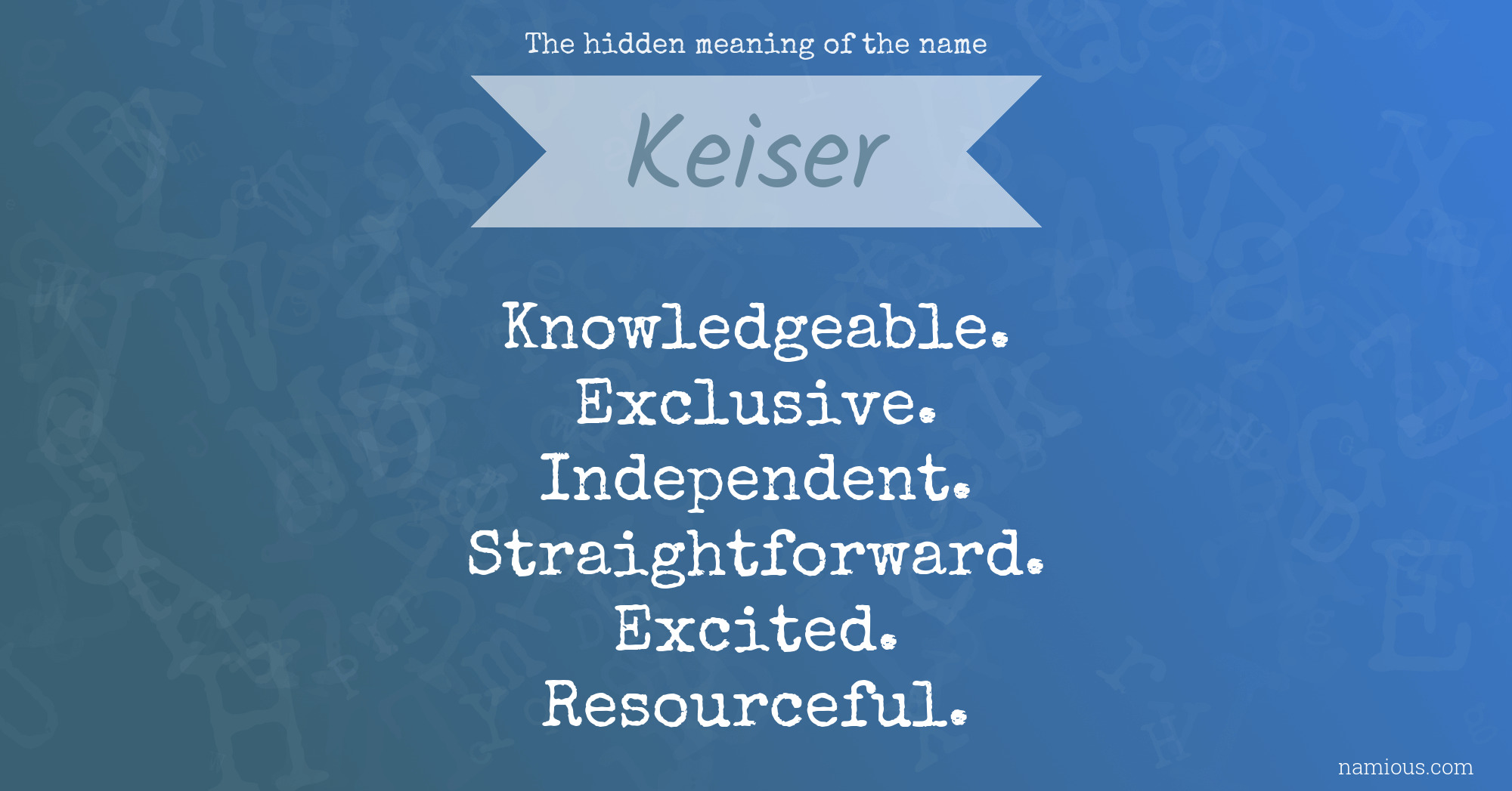 The hidden meaning of the name Keiser