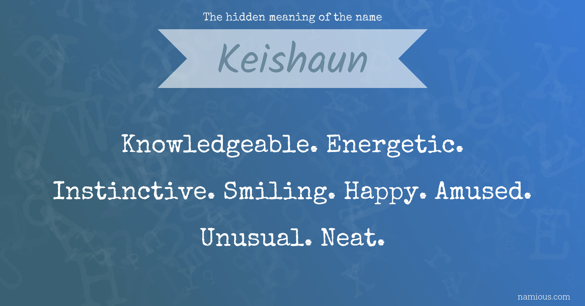 The hidden meaning of the name Keishaun