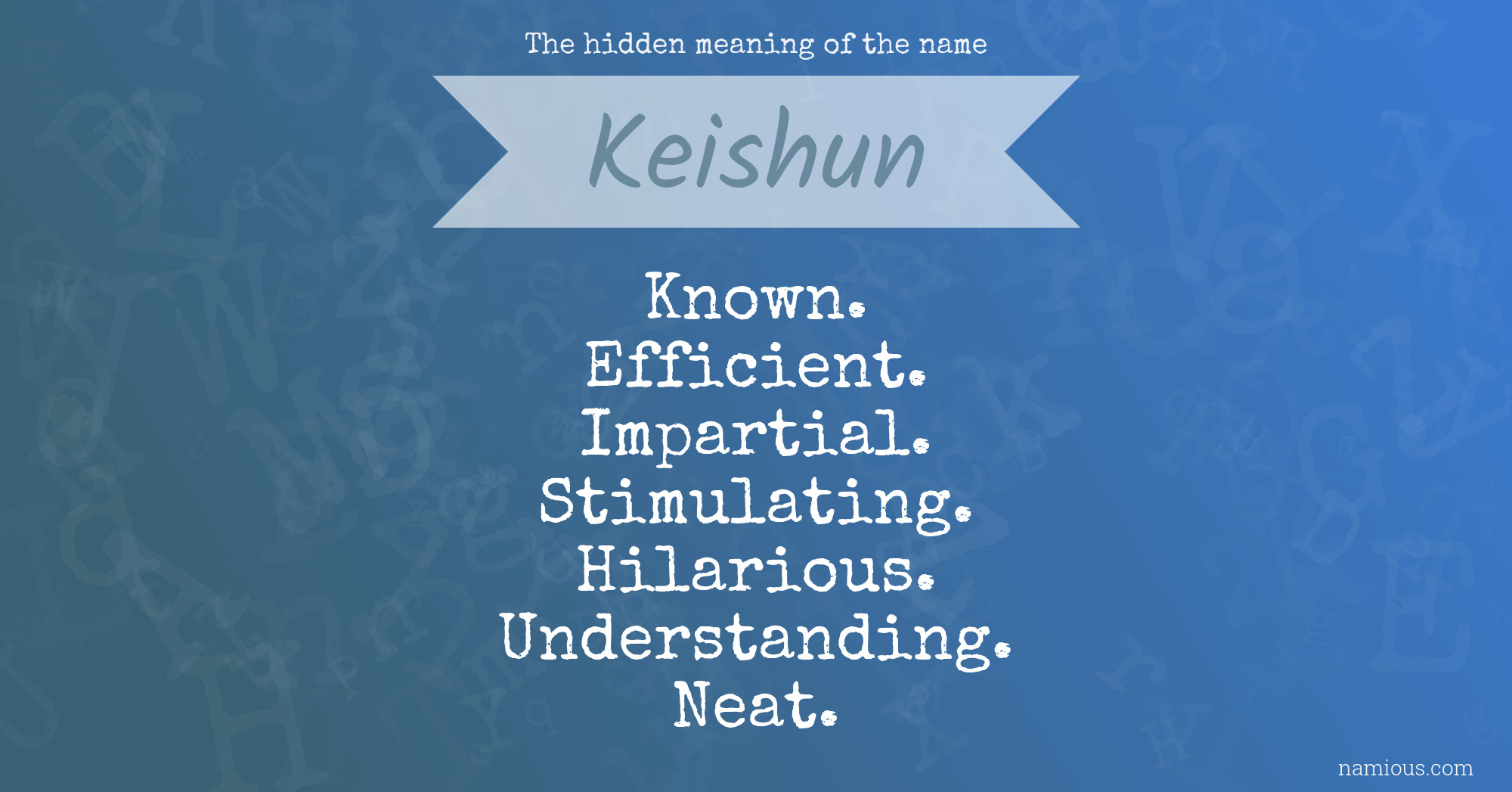 The hidden meaning of the name Keishun