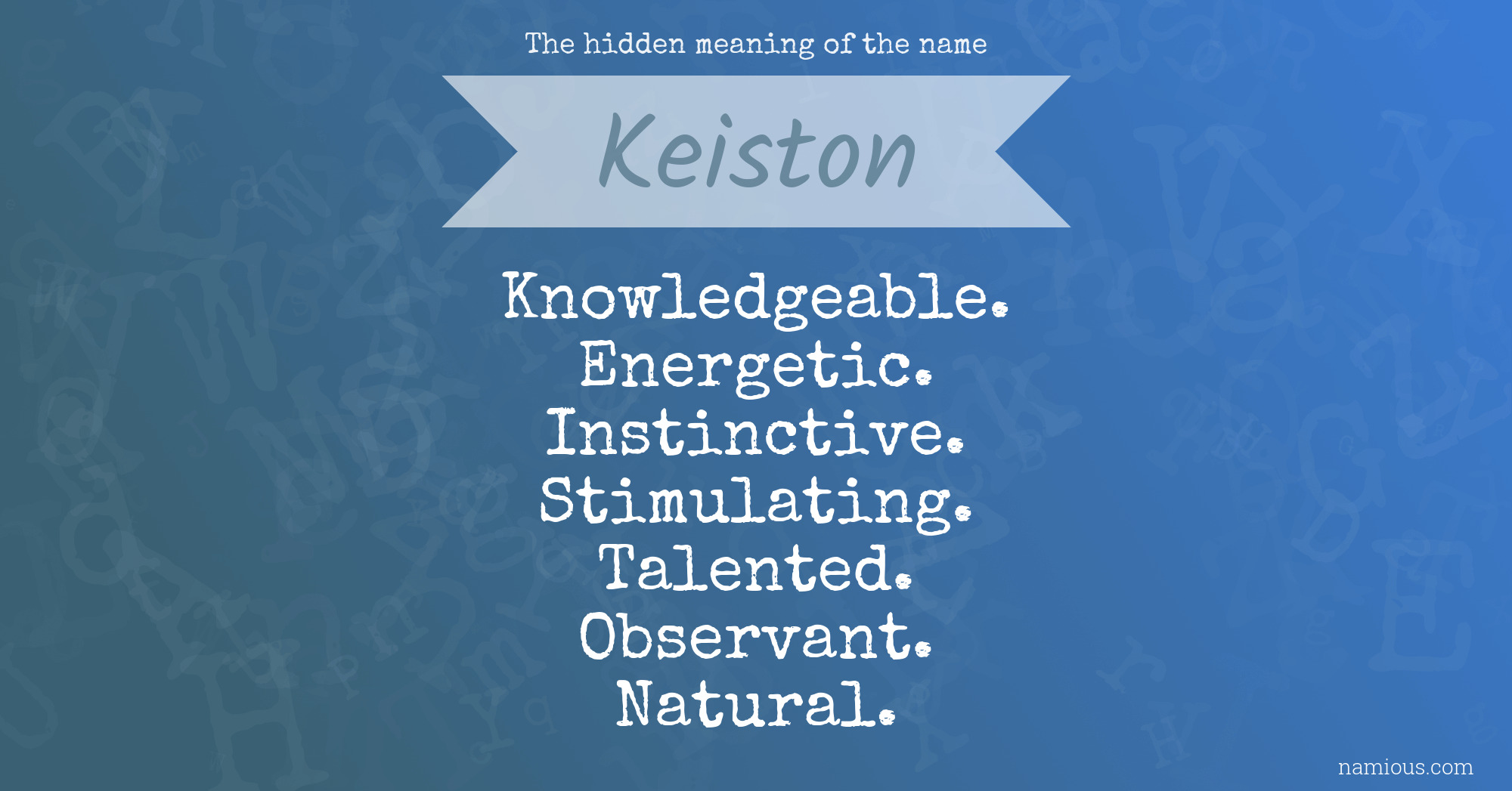 The hidden meaning of the name Keiston