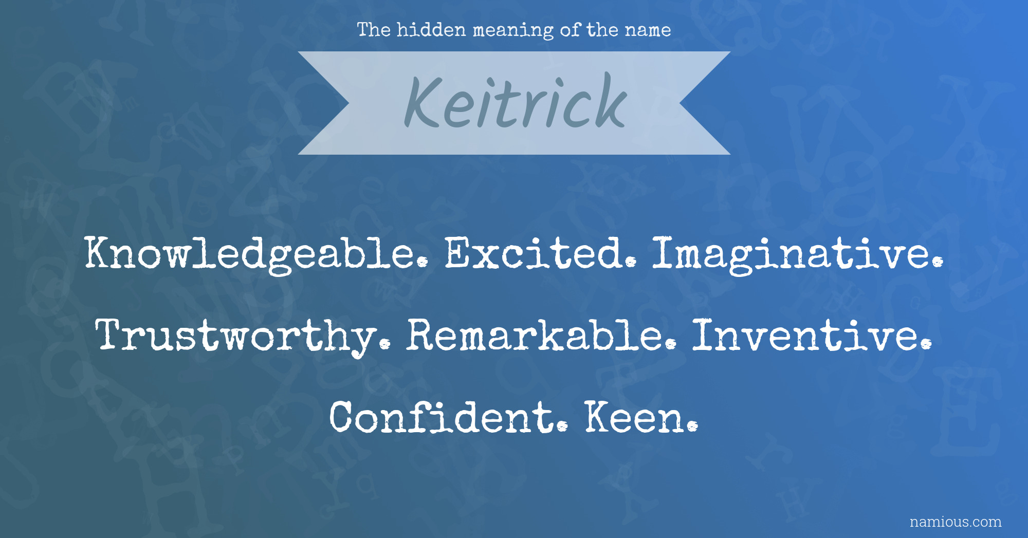 The hidden meaning of the name Keitrick