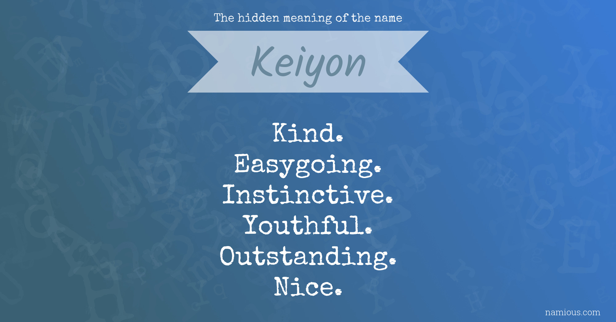 The hidden meaning of the name Keiyon