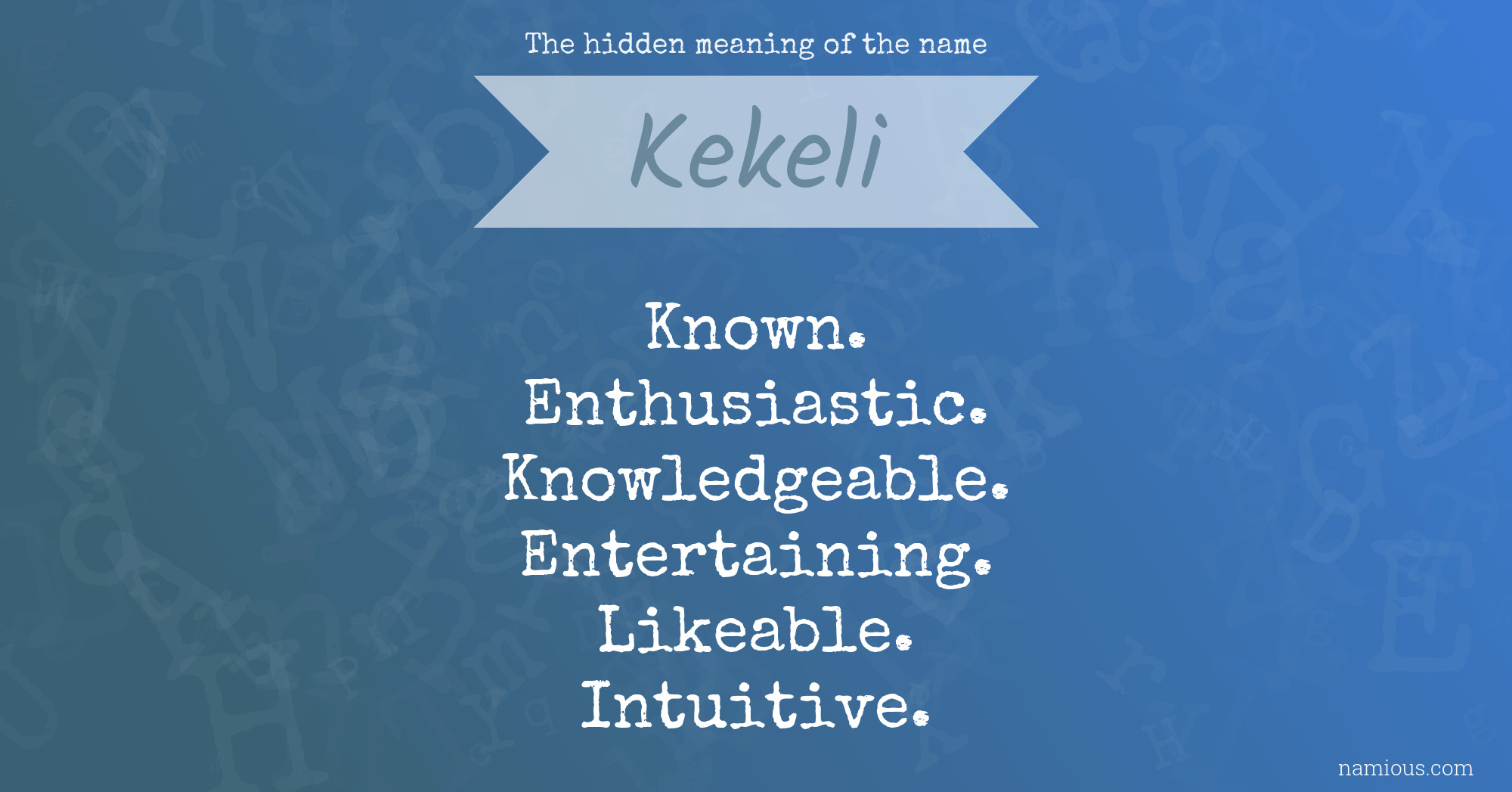 The hidden meaning of the name Kekeli