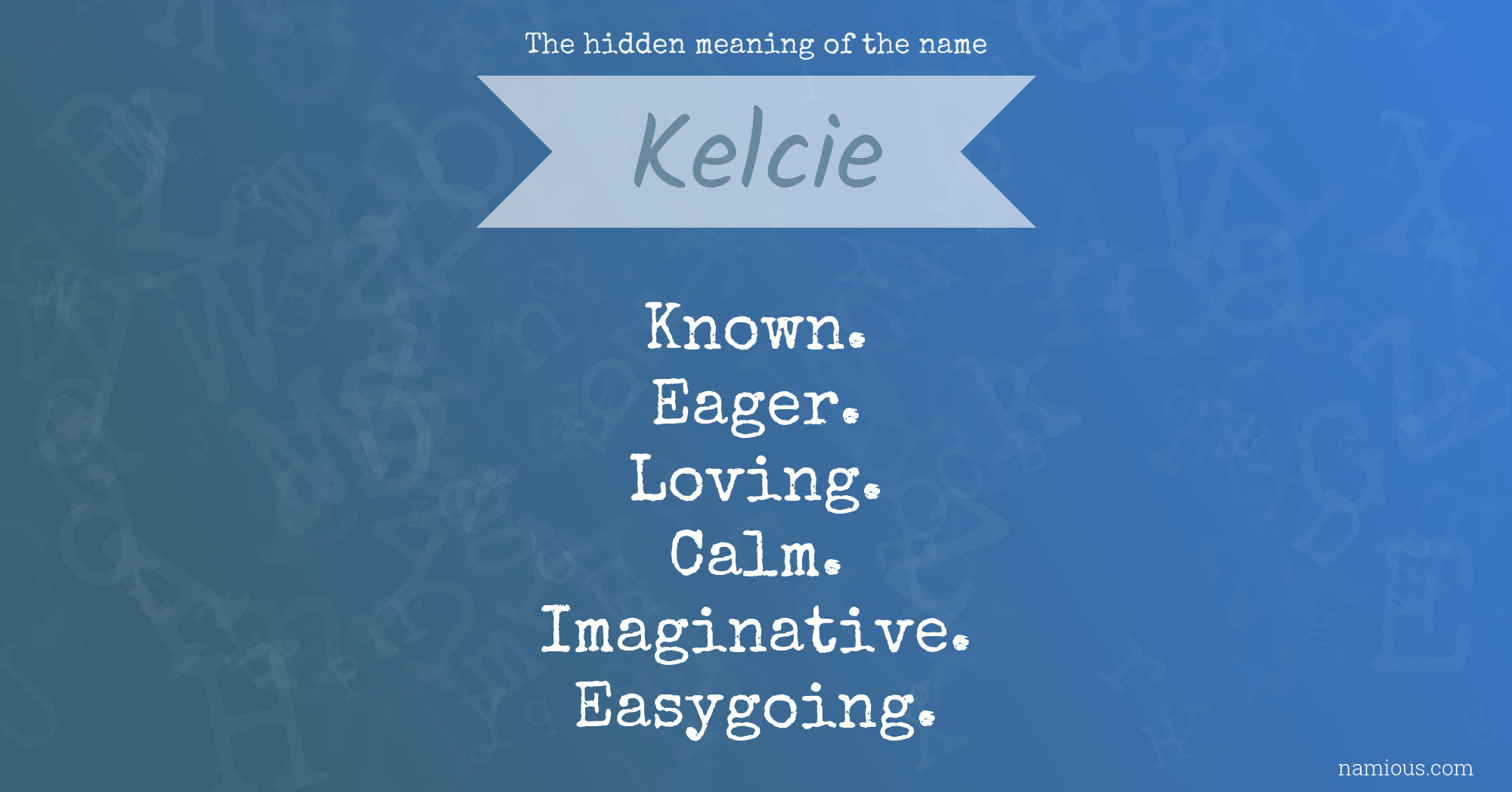 The hidden meaning of the name Kelcie