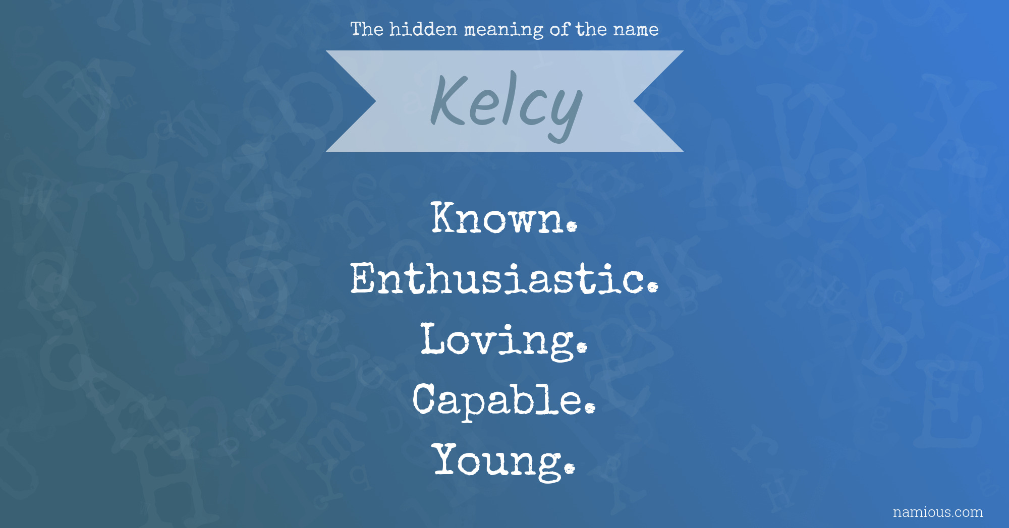 The hidden meaning of the name Kelcy