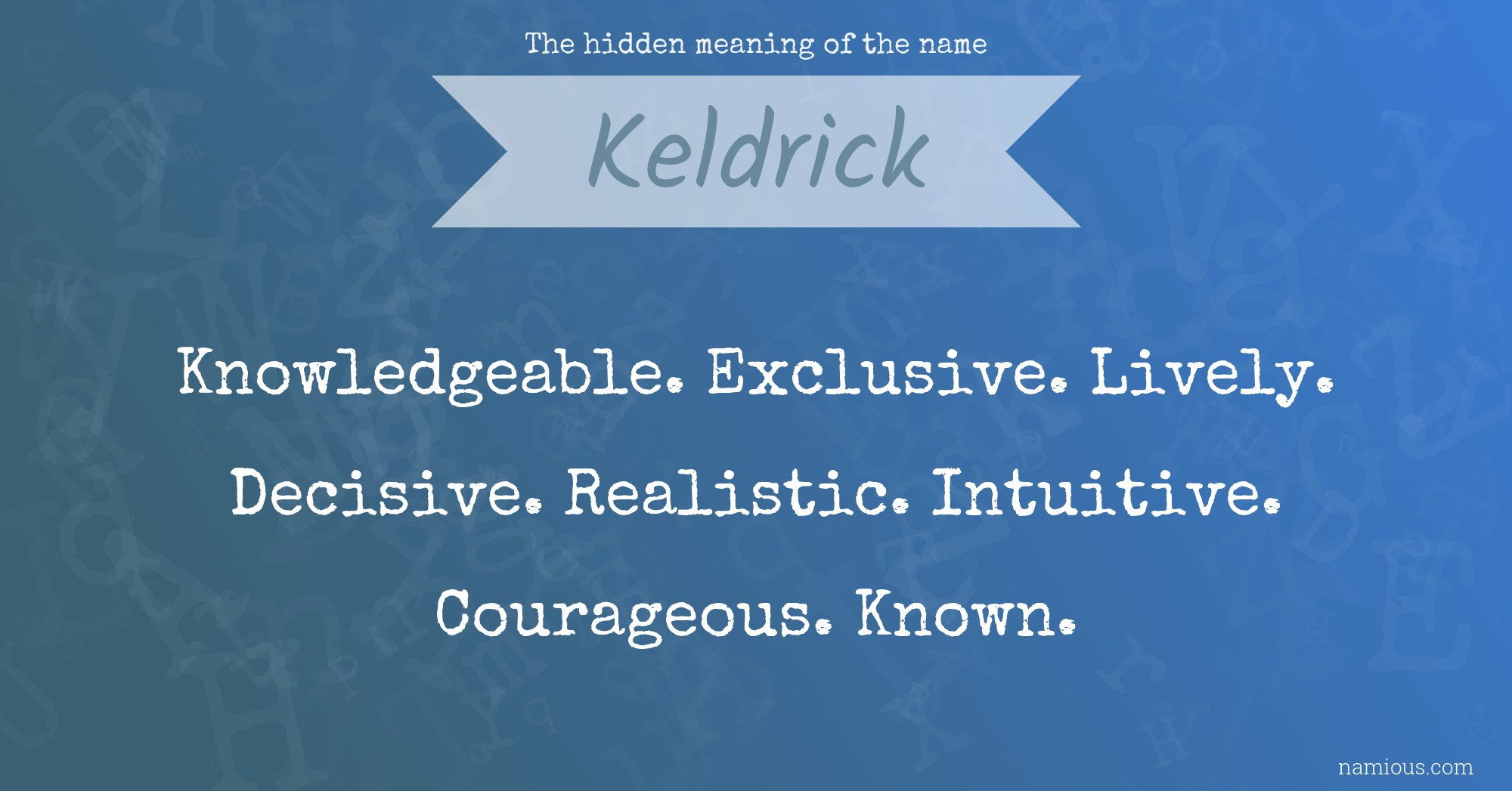 The hidden meaning of the name Keldrick