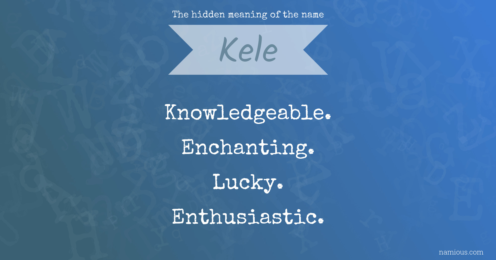 The hidden meaning of the name Kele