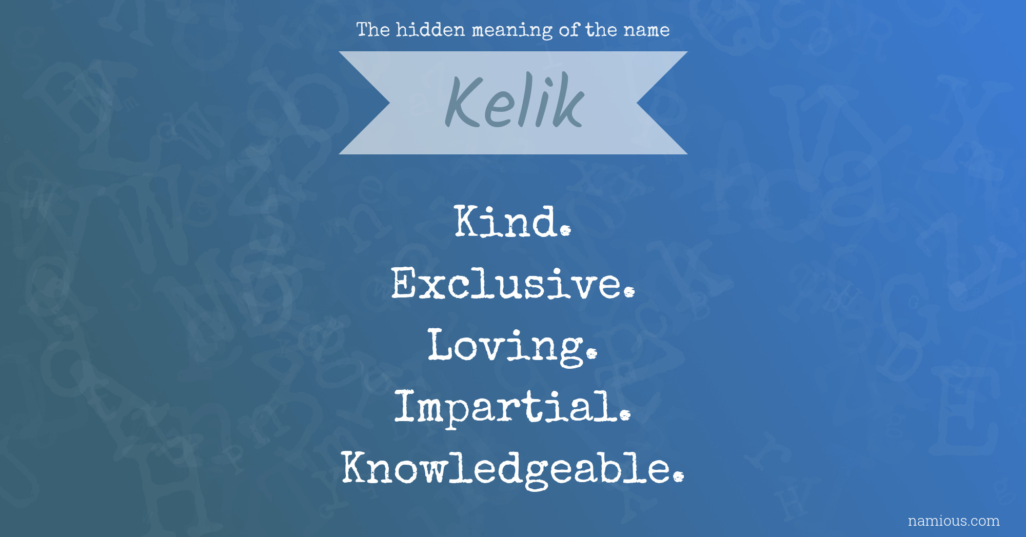 The hidden meaning of the name Kelik