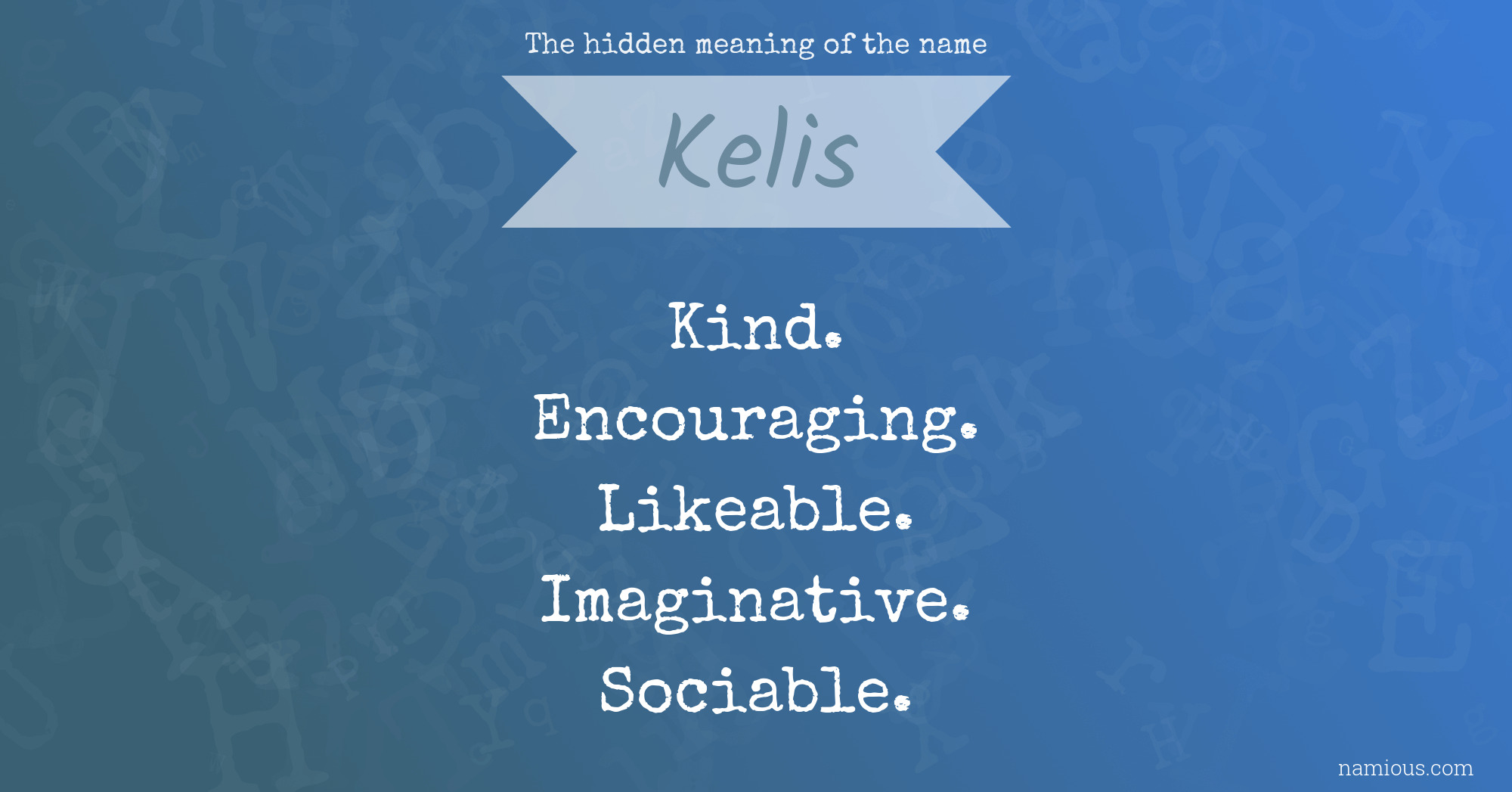 The hidden meaning of the name Kelis