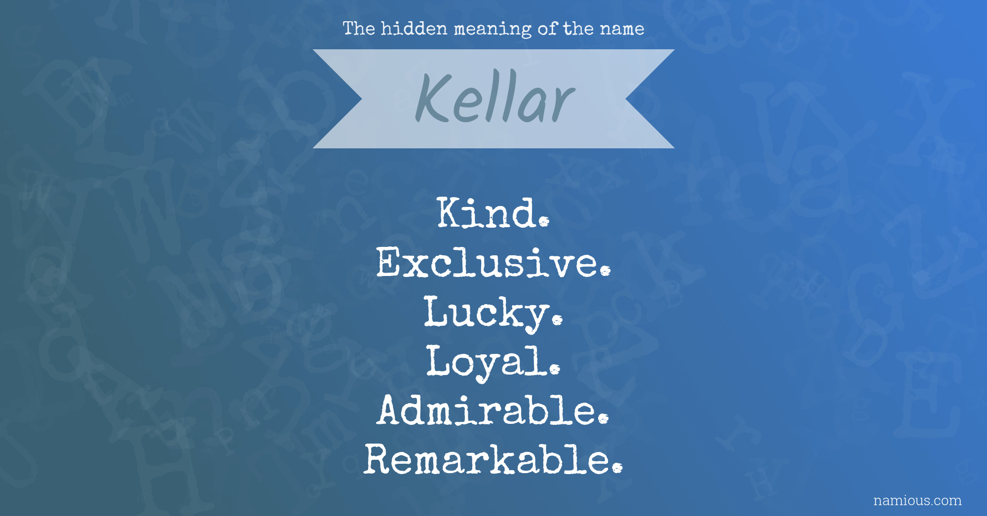 The hidden meaning of the name Kellar