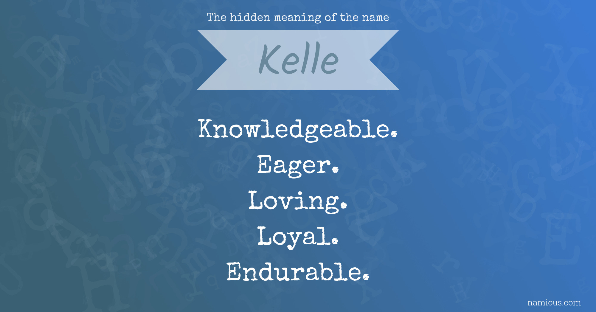 The hidden meaning of the name Kelle