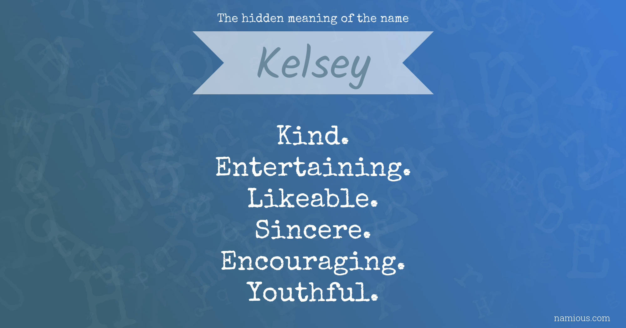 The hidden meaning of the name Kelsey