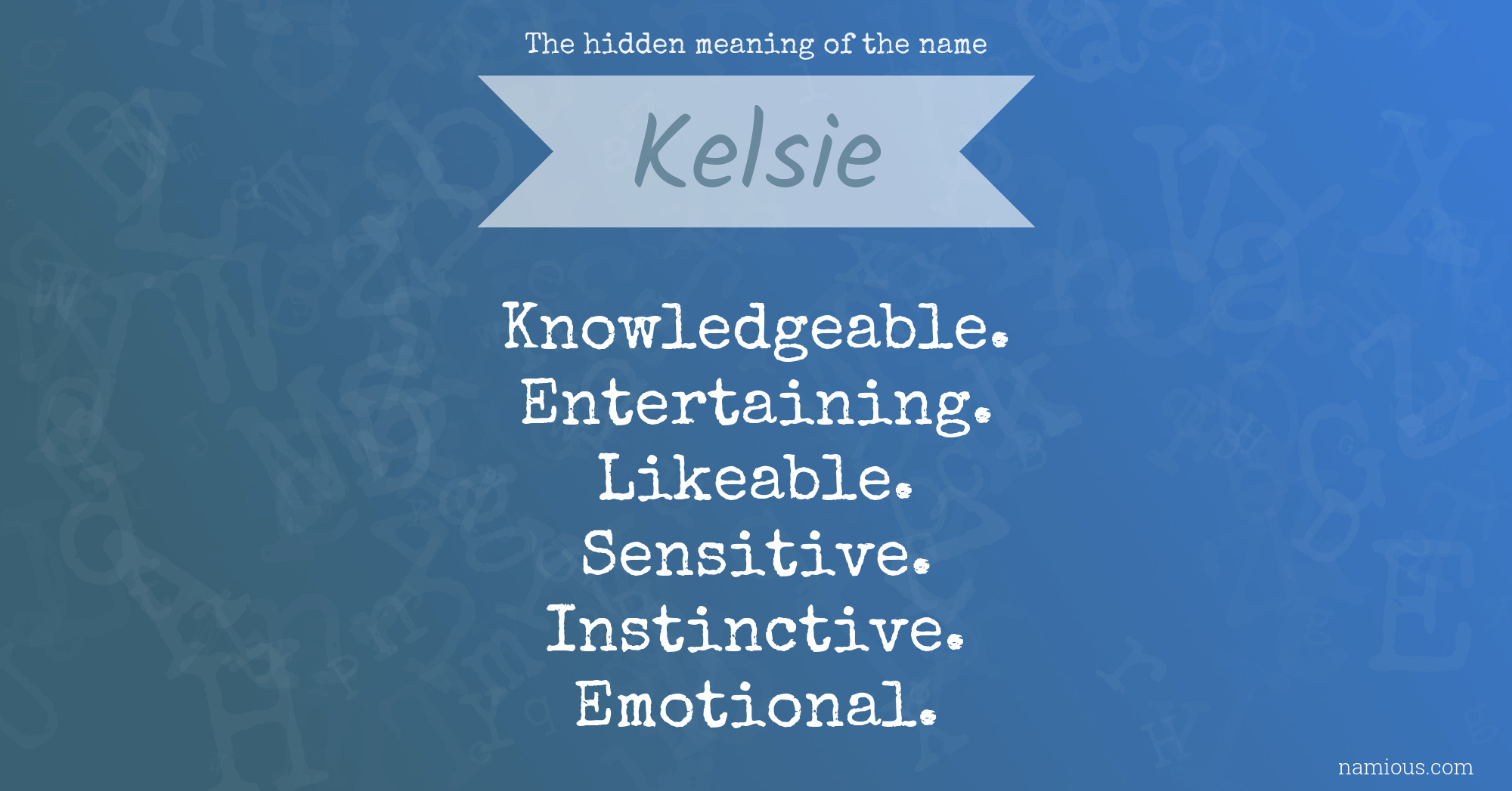 The hidden meaning of the name Kelsie