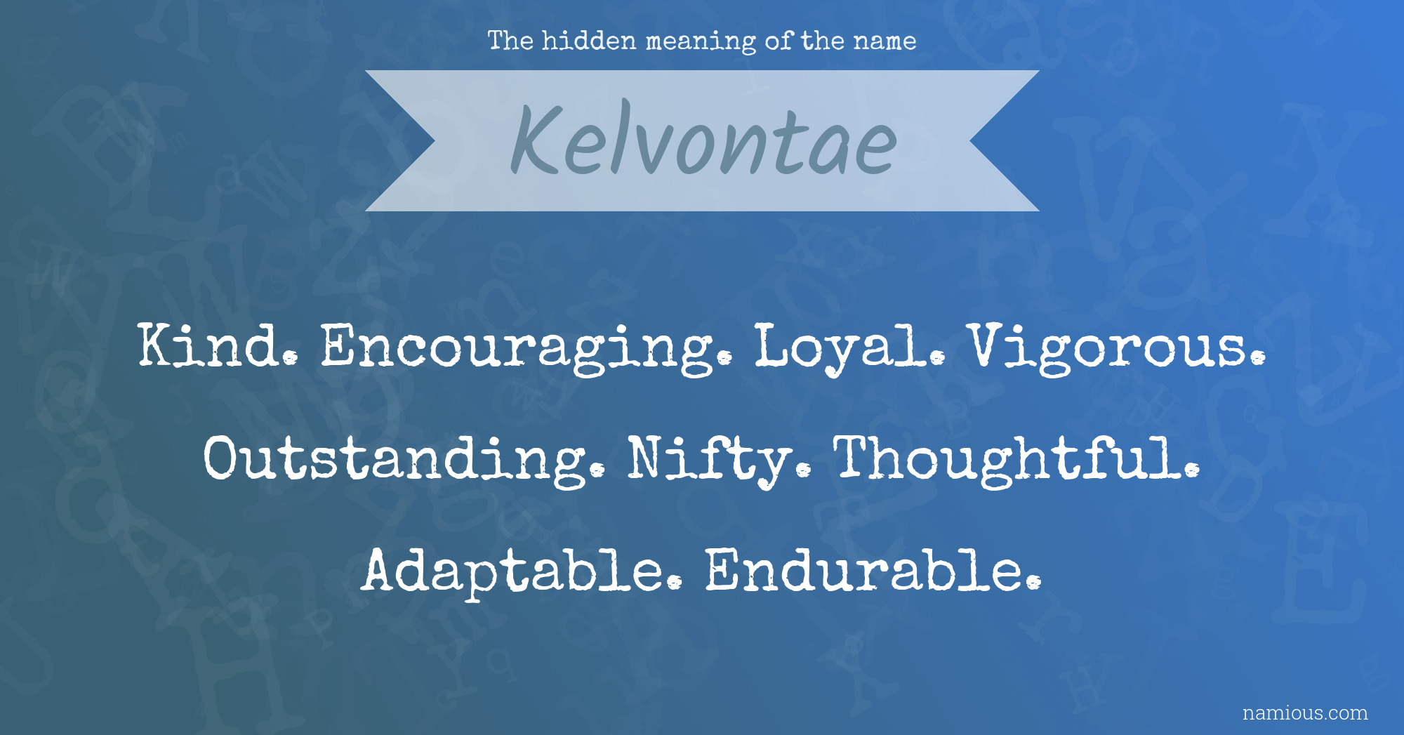 The hidden meaning of the name Kelvontae