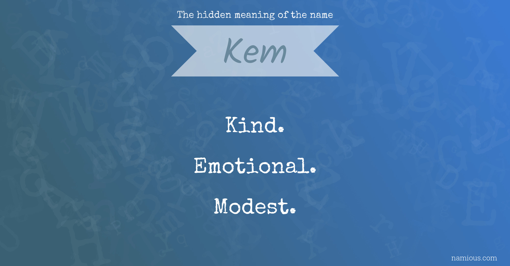 The hidden meaning of the name Kem