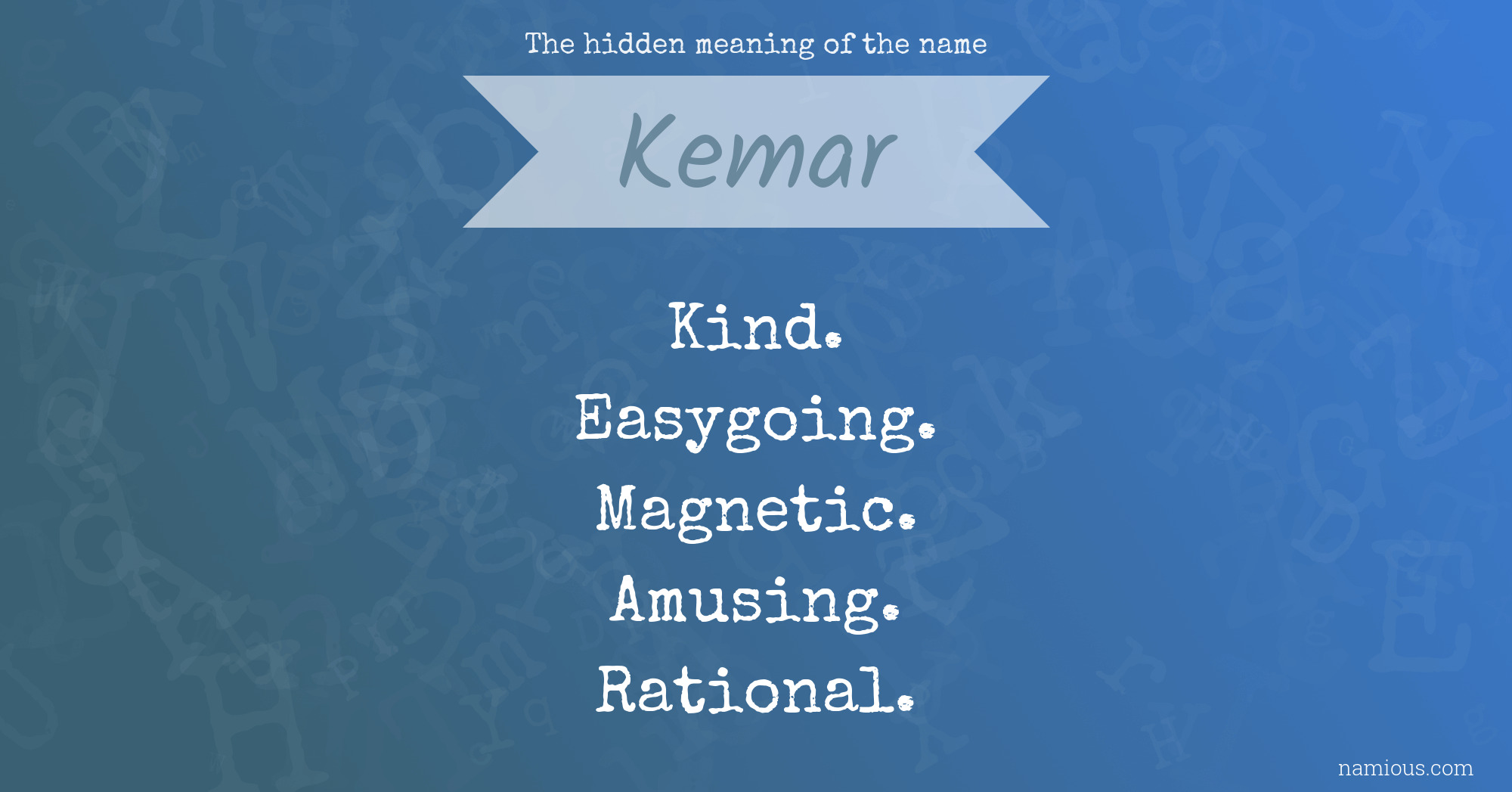 The hidden meaning of the name Kemar