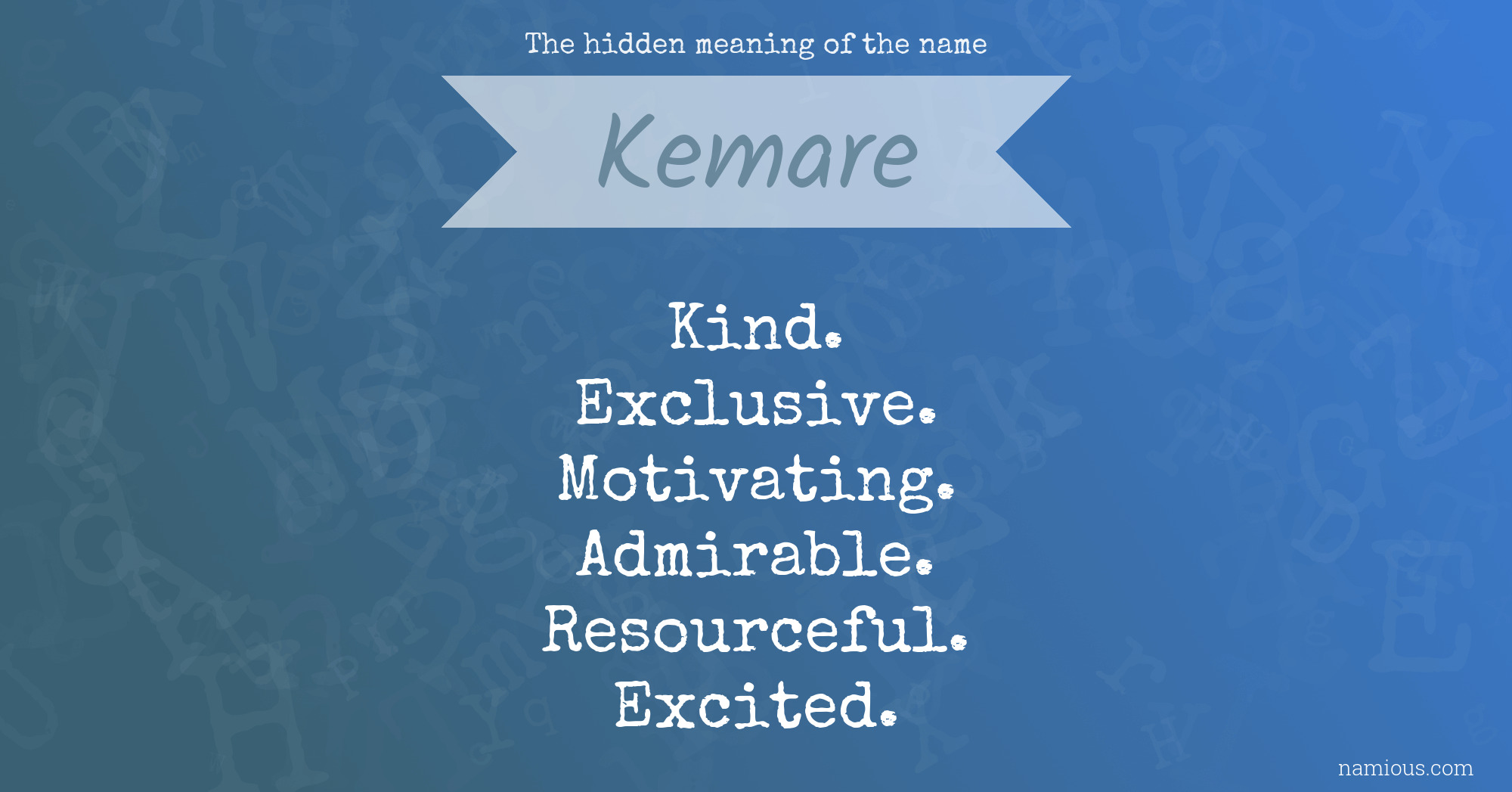 The hidden meaning of the name Kemare