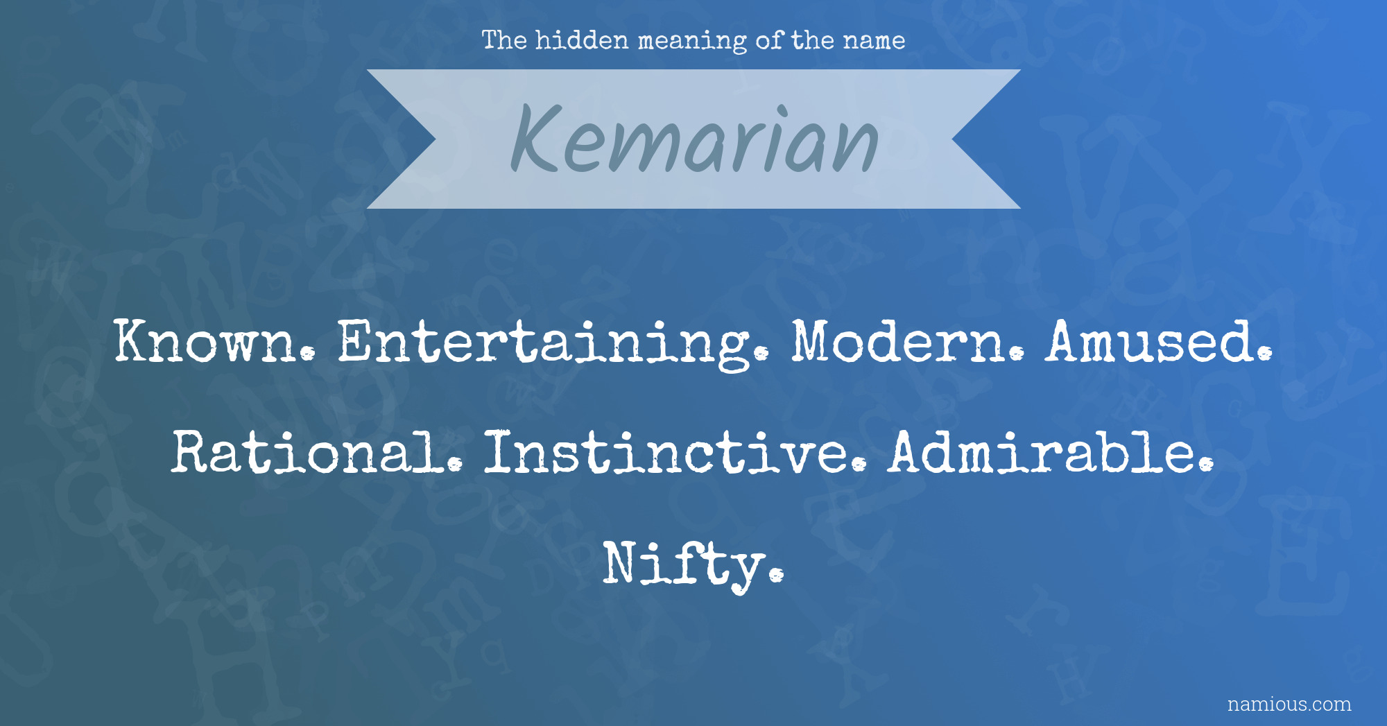 The hidden meaning of the name Kemarian