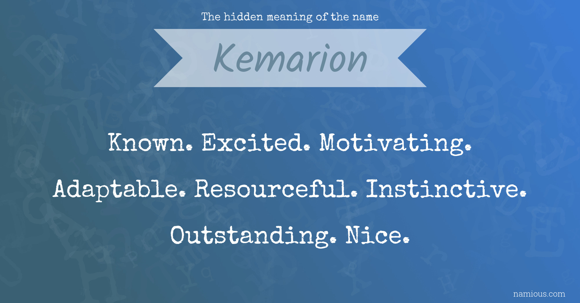 The hidden meaning of the name Kemarion