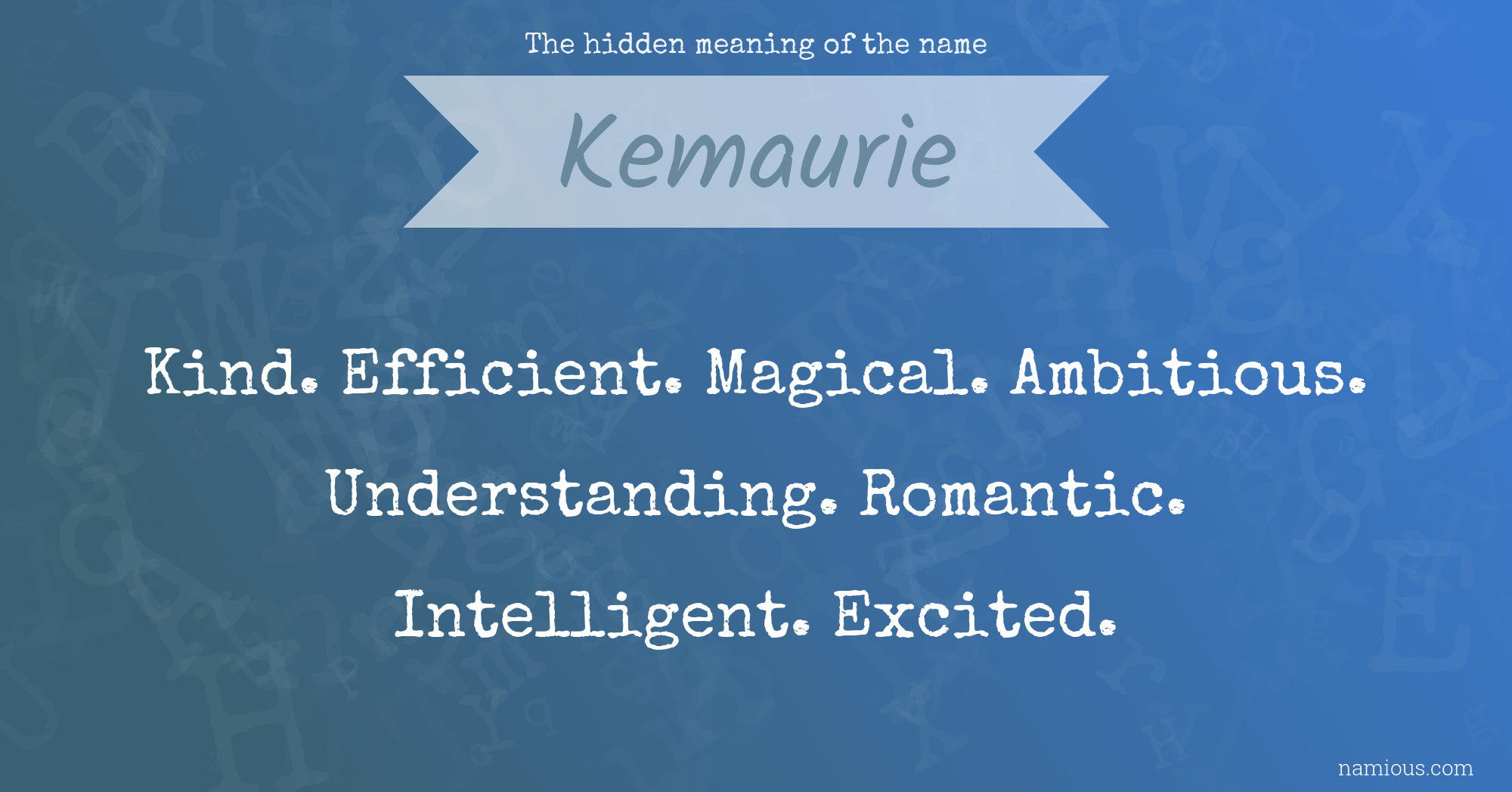 The hidden meaning of the name Kemaurie