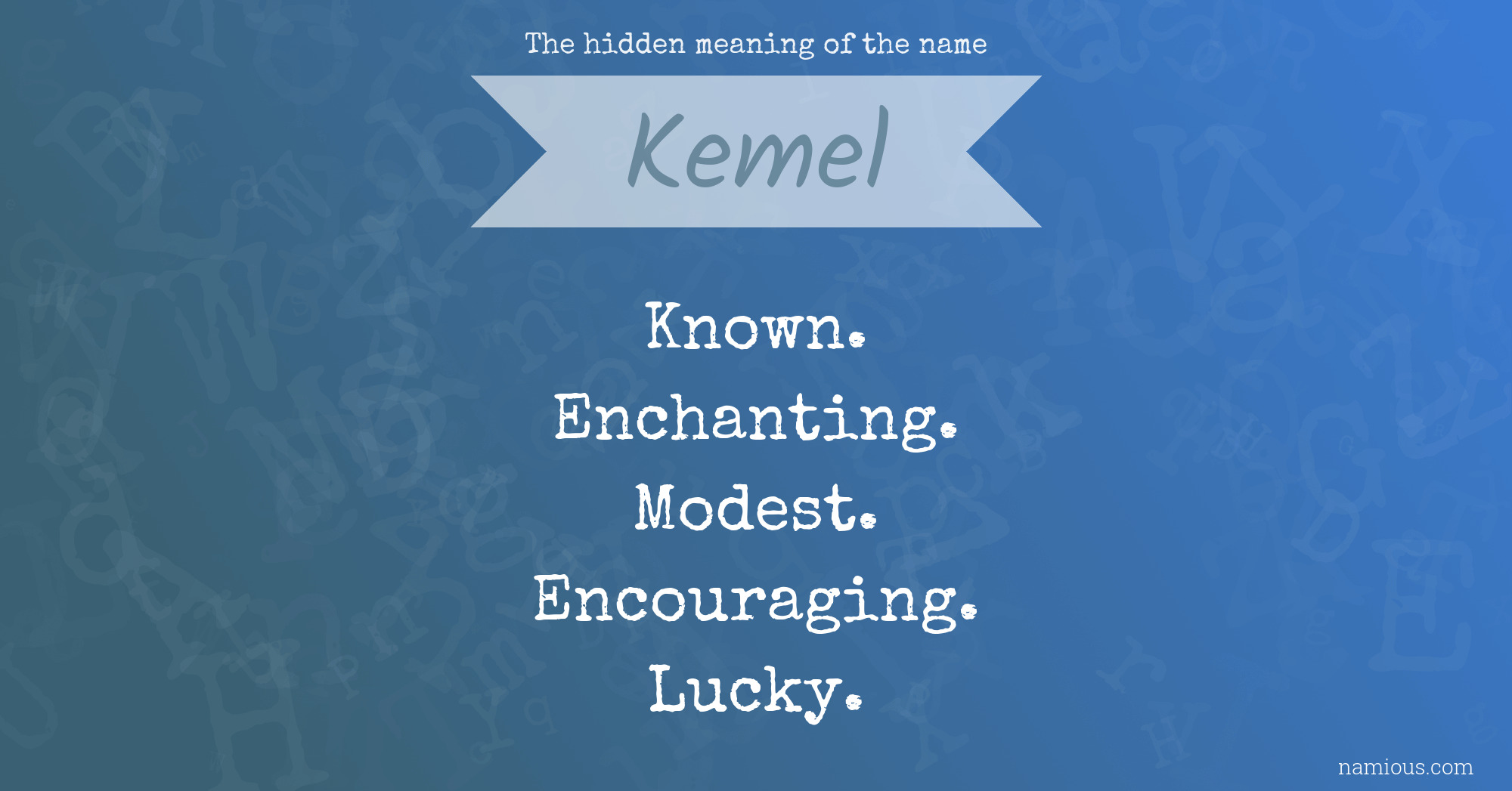 The hidden meaning of the name Kemel