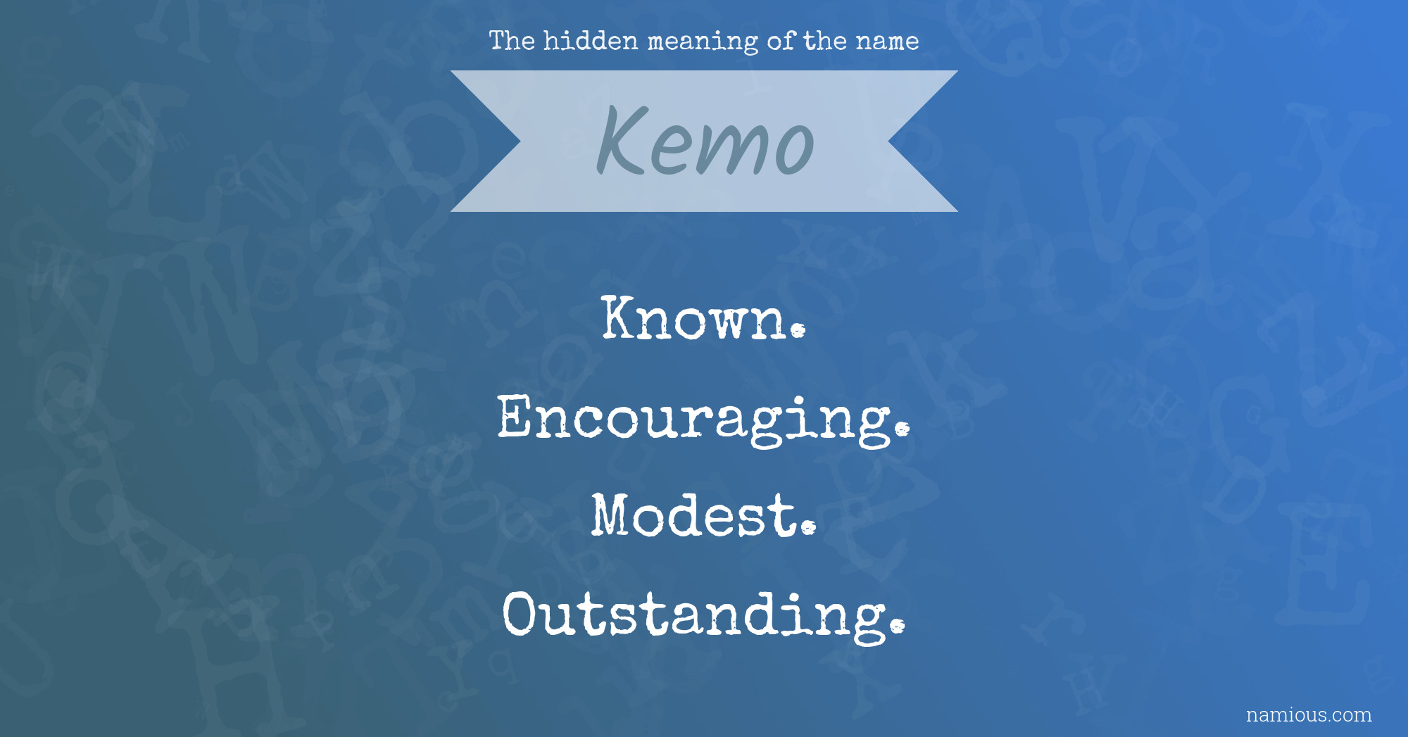 The hidden meaning of the name Kemo