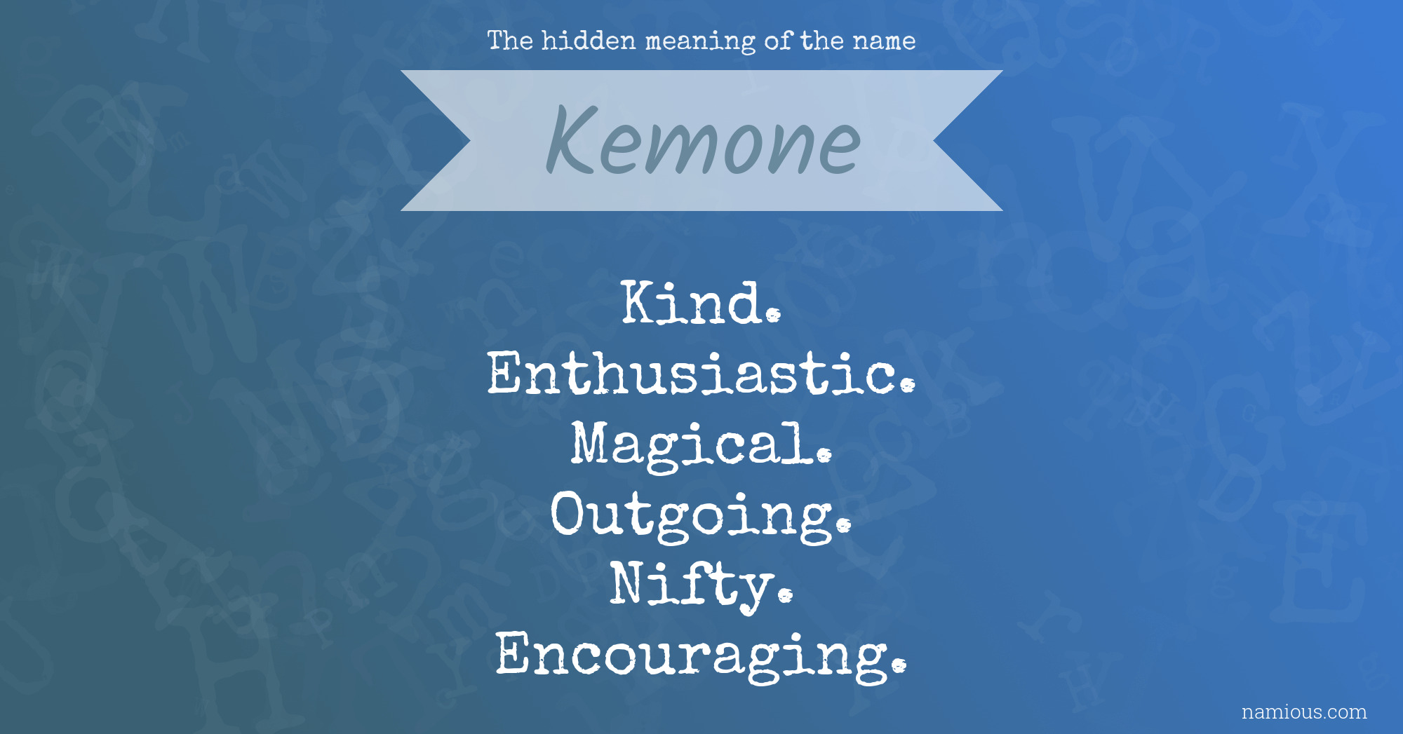 The hidden meaning of the name Kemone