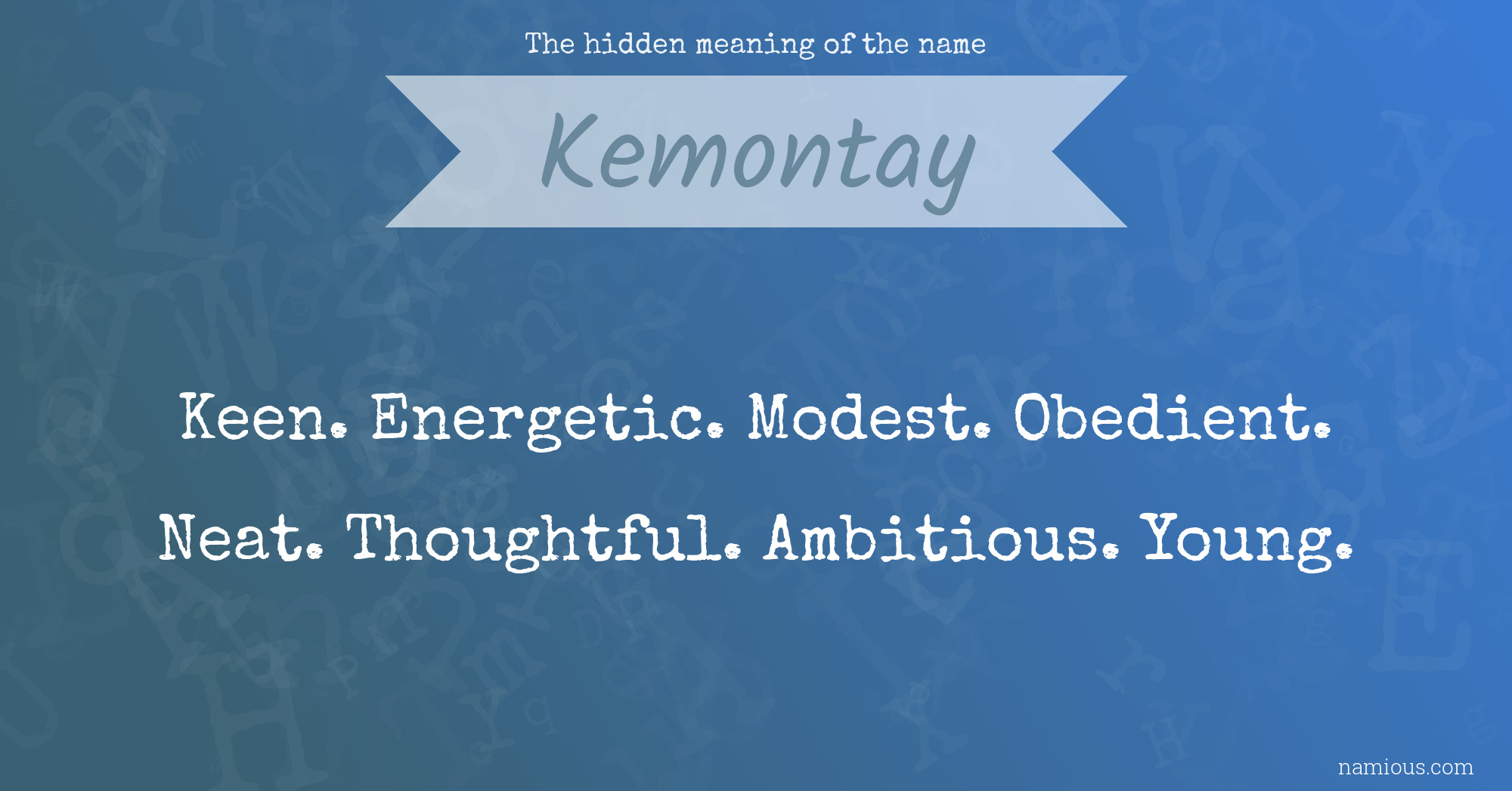 The hidden meaning of the name Kemontay
