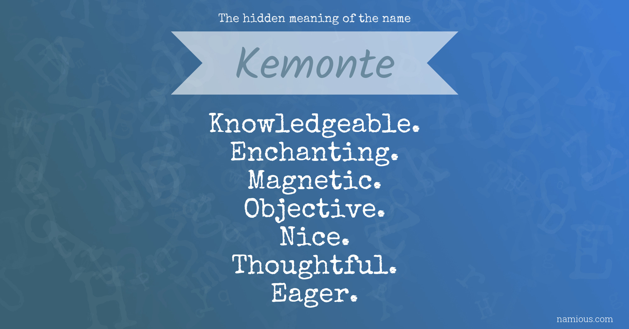 The hidden meaning of the name Kemonte