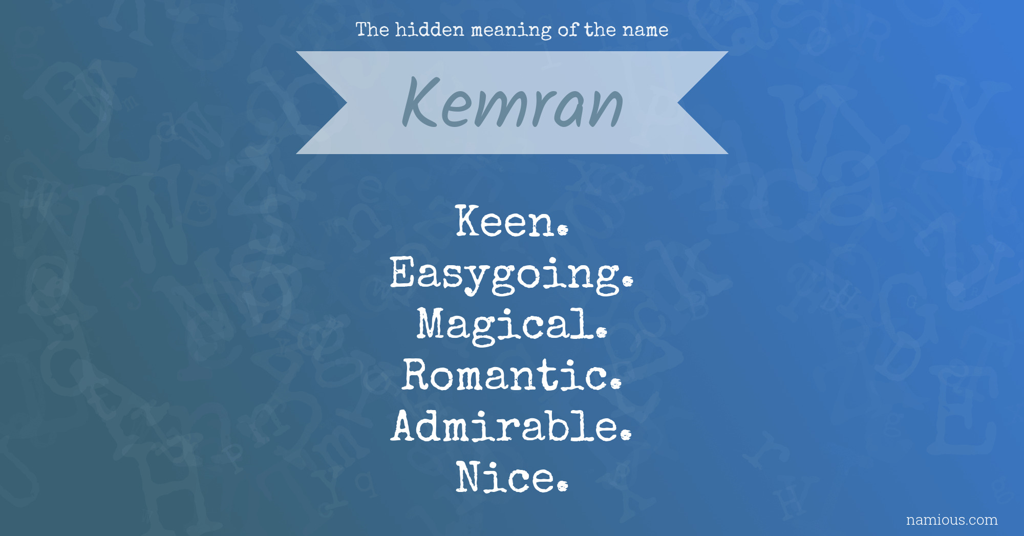 The hidden meaning of the name Kemran