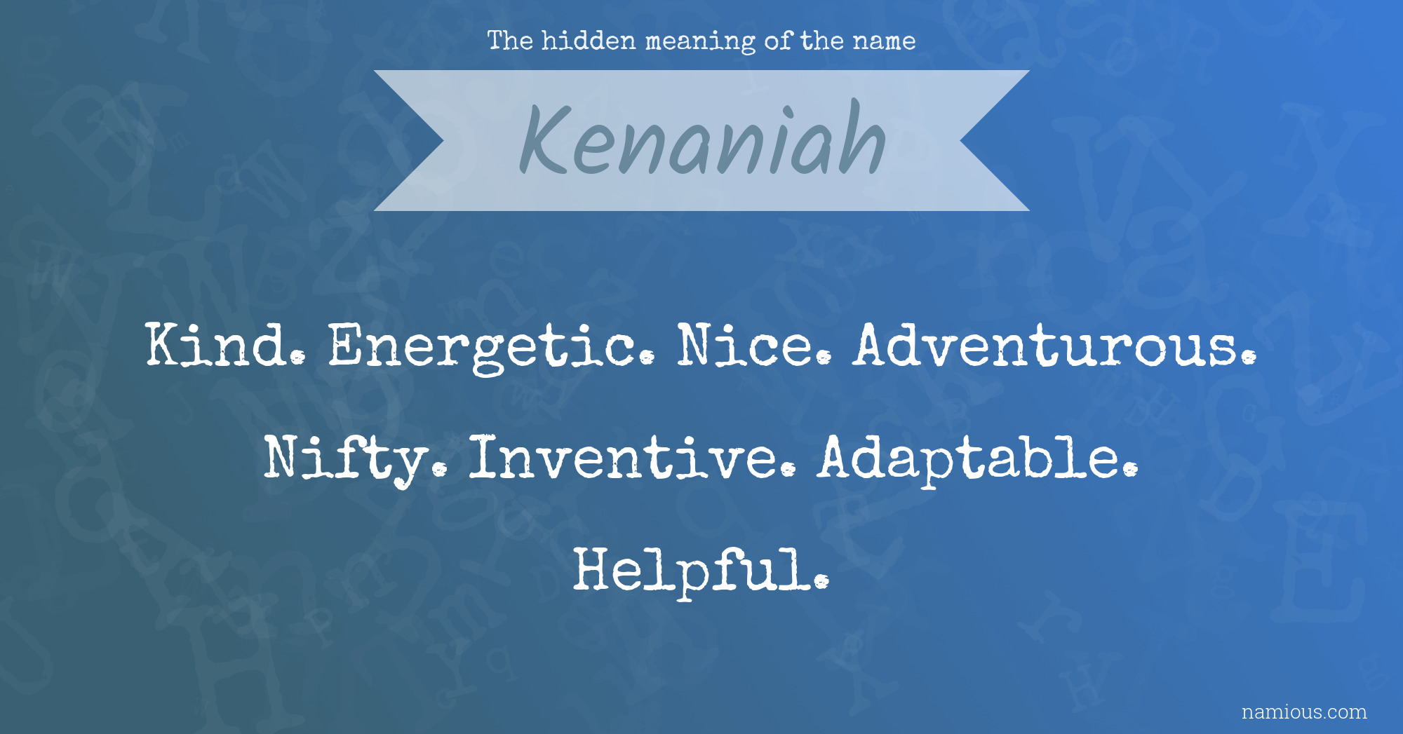 The hidden meaning of the name Kenaniah