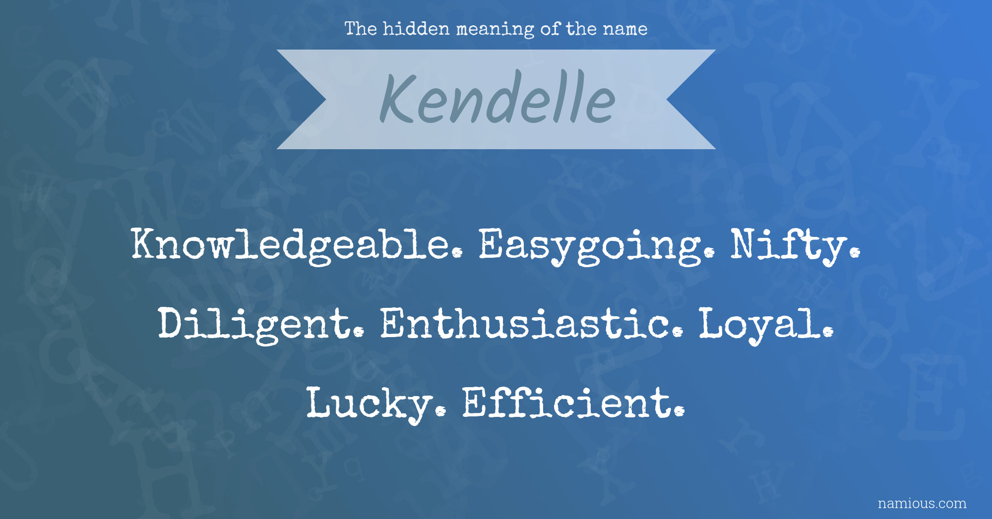 The hidden meaning of the name Kendelle