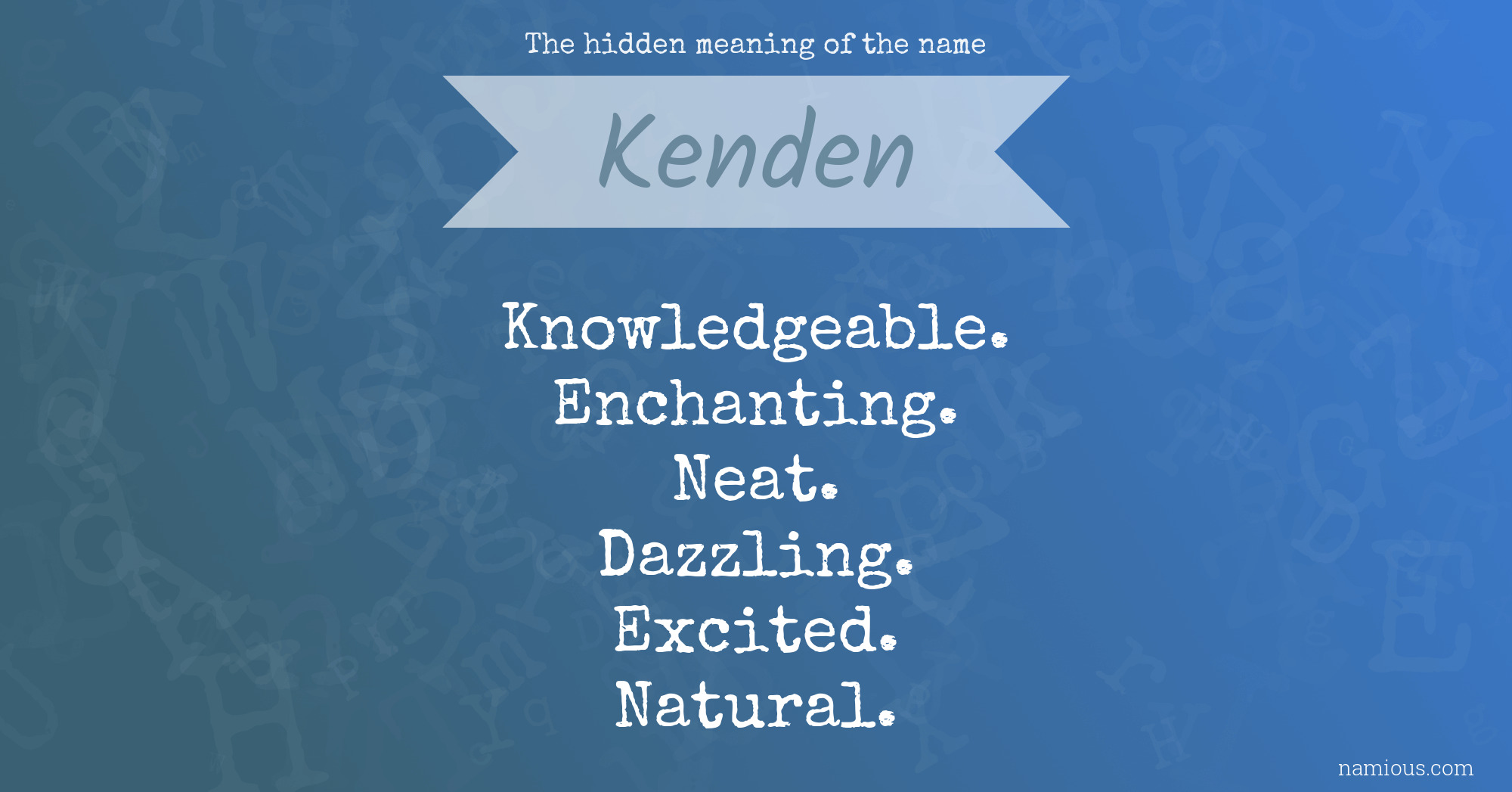 The hidden meaning of the name Kenden