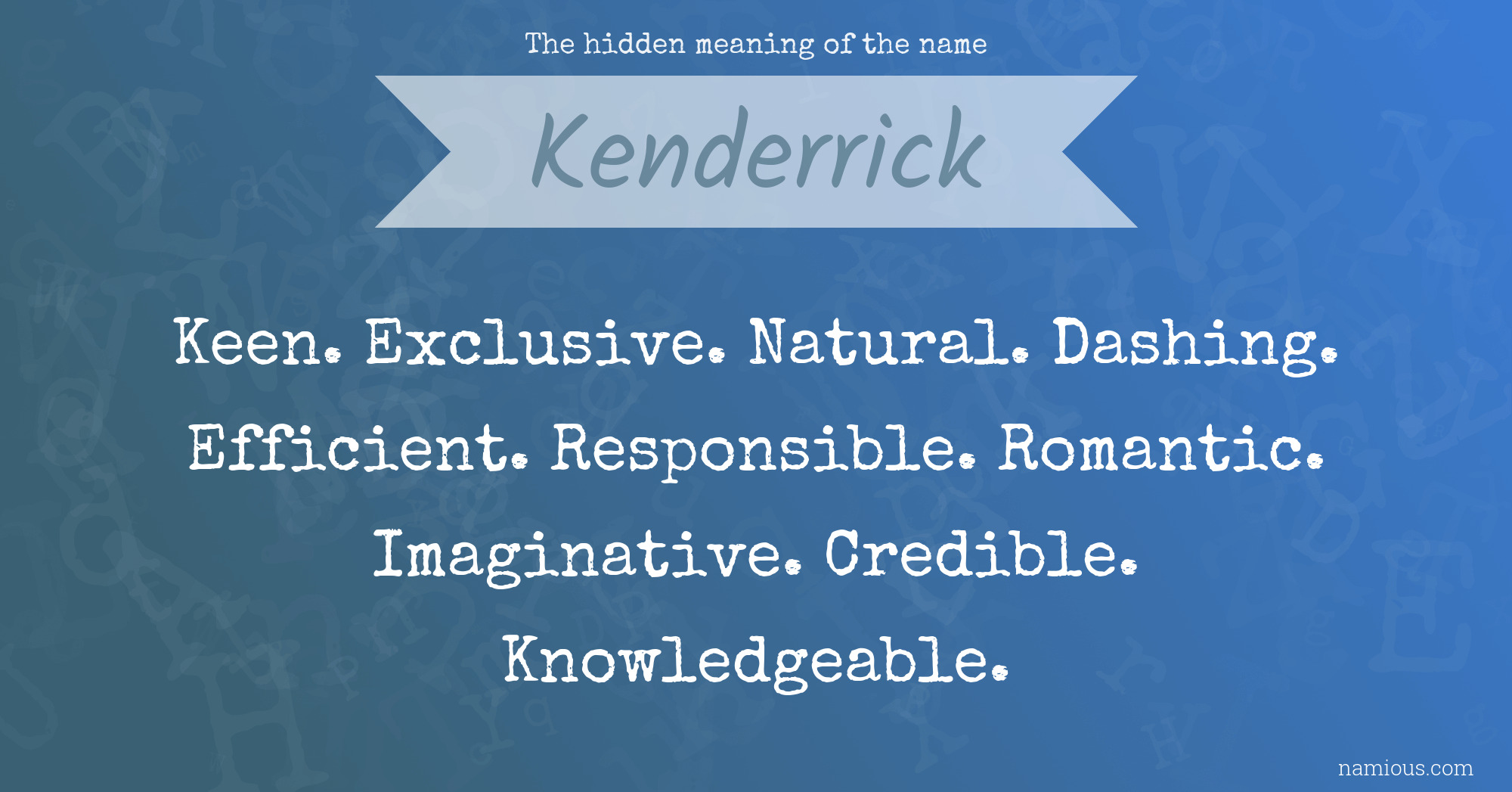 The hidden meaning of the name Kenderrick