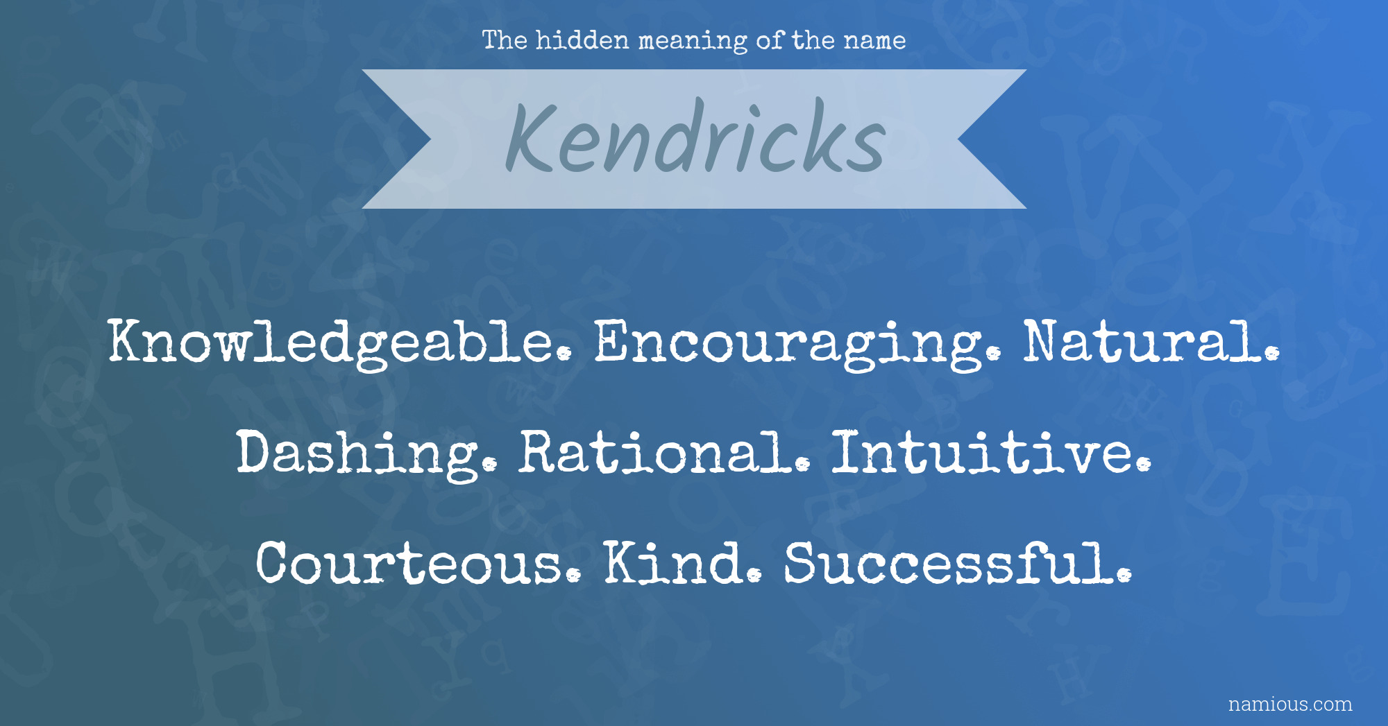 The hidden meaning of the name Kendricks