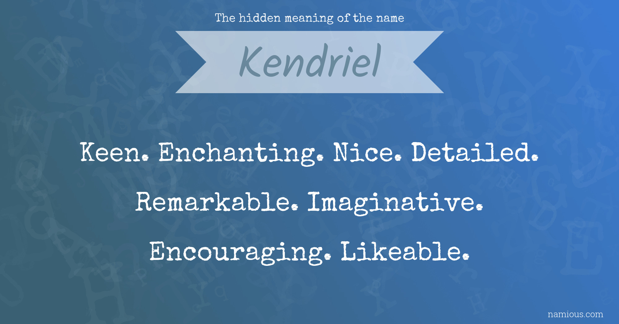 The hidden meaning of the name Kendriel