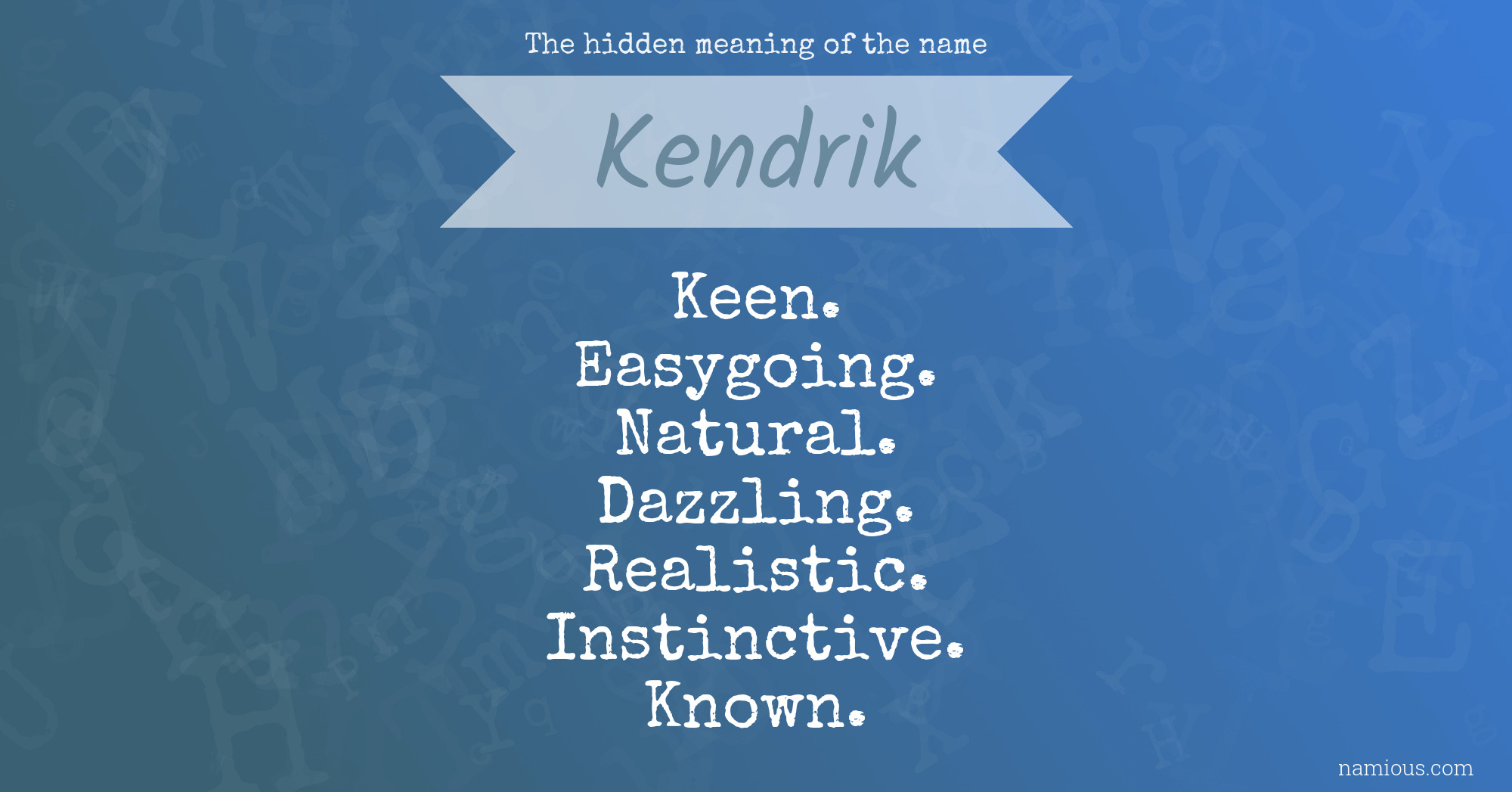 The hidden meaning of the name Kendrik