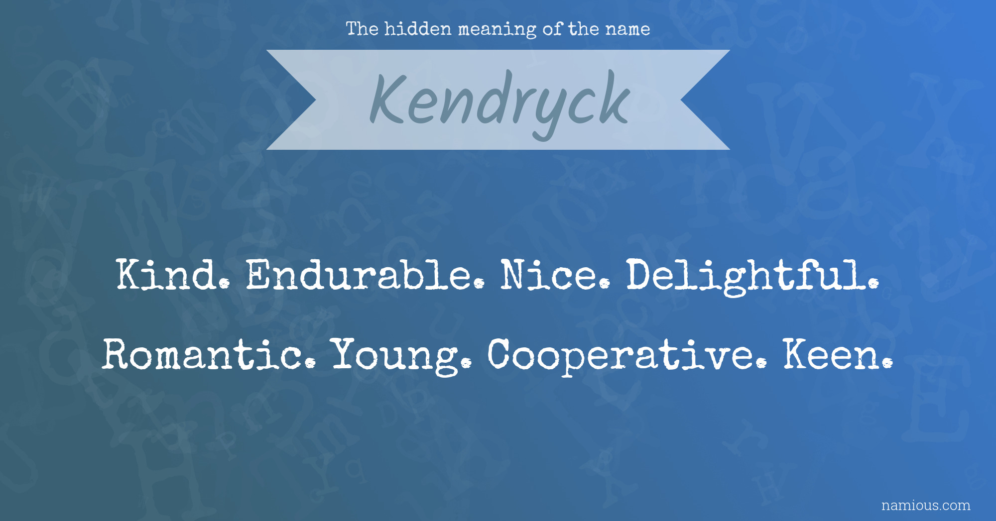 The hidden meaning of the name Kendryck