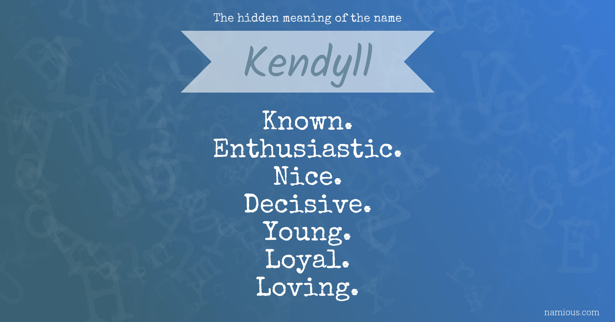 The hidden meaning of the name Kendyll