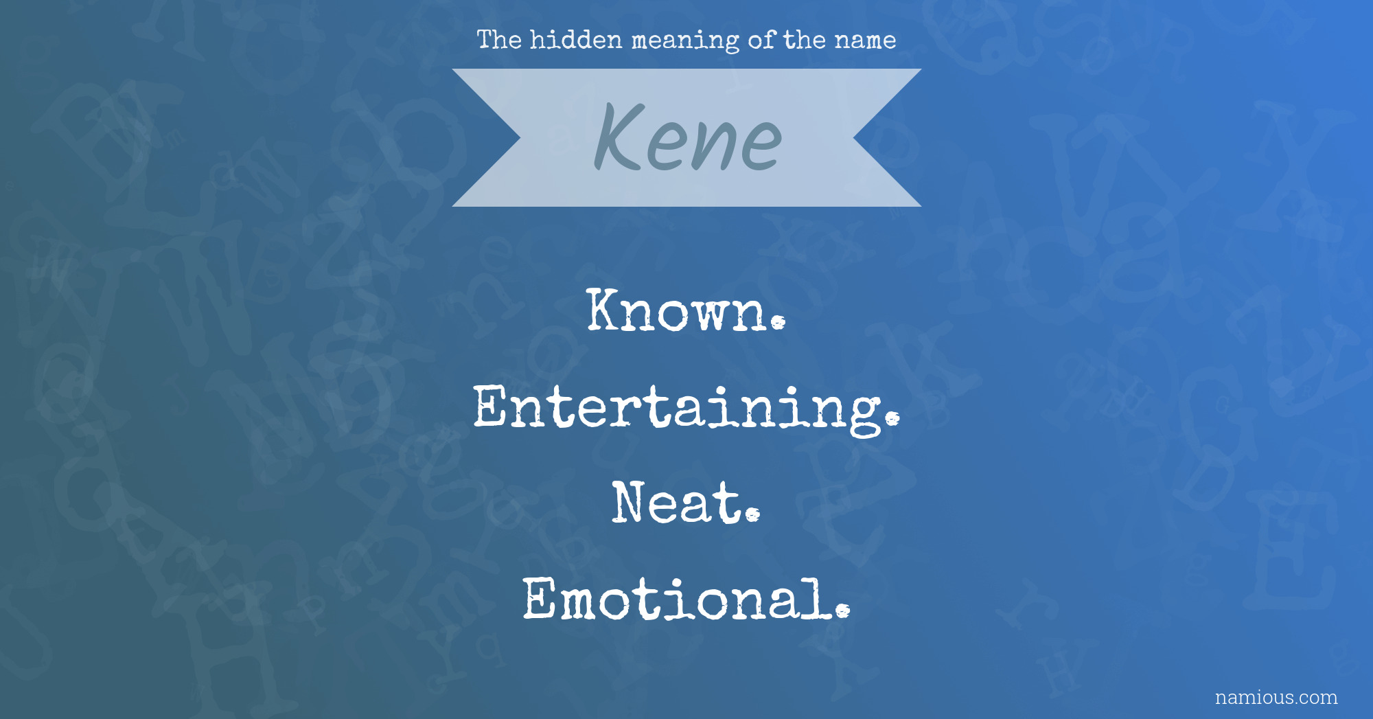 The hidden meaning of the name Kene