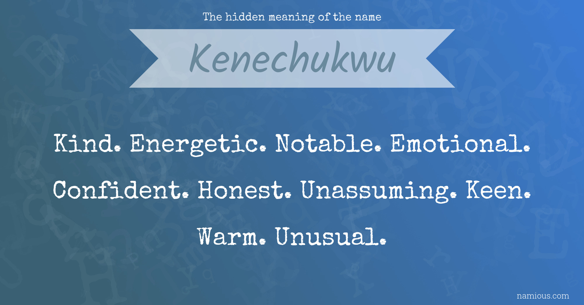 The hidden meaning of the name Kenechukwu